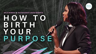 How To Birth Your Purpose X Sarah Jakes Roberts [upl. by Adnael]