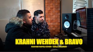 Souhaib Napoli  Krahni wahdek amp Bravo  Djalil Palermo Cover [upl. by Ardnaeel851]