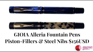 GIOIA Alleria Fountain Pens  Piston Fillers amp Steel Nibs for 156USD [upl. by Gan]