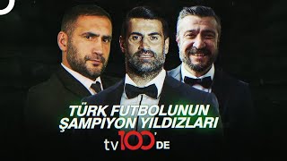 Ersin Düzen ile Futbolun 100ü  11 Ağustos 2024  Volkan Demirel Tümer Metin ve Ümit Karan [upl. by Amalita]