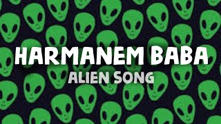 Harmanem Baba Lyrics  Alien Song  Polo Music [upl. by Namilus]