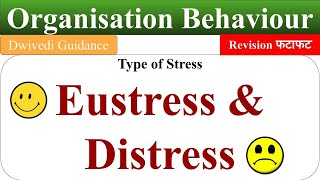 Eustress and Distress eustress meaning eustress example Types of stress Organisational behaviour [upl. by Kerns]