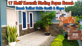 17 Model Keramik Dinding Depan Rumah Dengan Motif Batu Alam Yang Terlihat Cantik Dan Elegan [upl. by Yseult276]