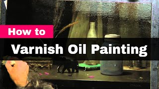 How to Varnish Oil Painting StepbyStep Guide [upl. by Notkcorb]