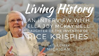 Living History An Interview with Ella Joy McKay Bell daughter of the inventor of Rice Krispies [upl. by Maurizio]