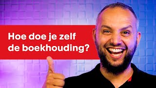 HOE doe je zelf de BOEKHOUDING  Cursus Boekhouden voor Beginners [upl. by Eiznekcm]