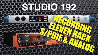 Eleven Rack Recording To Studio 192 Analog amp SPDIF Tone Comparison [upl. by Reilamag]