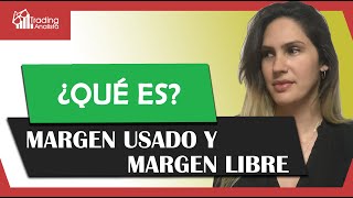 ¿Qué es el Margen Usado y Margen Libre La MEJOR explicación  DICCIONARIO DEL TRADER [upl. by Nerac]