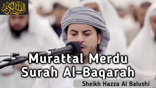 Murattal Merdu Surah Al Baqarah  Sheikh Hazza Al Balushi [upl. by Rosalynd680]