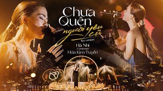 CHƯA QUÊN NGƯỜI YÊU CŨ  HÀ NHI x HỨA KIM TUYỀN  Official Live Performance [upl. by Meesak]