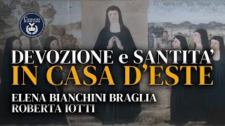 Devozione e santità in casa dEste  Elena Bianchini Braglia e Roberta Iotti [upl. by Oneil757]