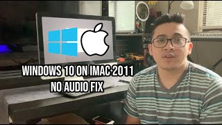 Installing Windows 10 on iMac 2011 and Fixing No Audio Issue [upl. by Onid]