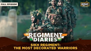 Sikh Regiment  The Most Decorated Warriors  Regiment Diaries  Indian Army  Full Episode [upl. by Maurine]