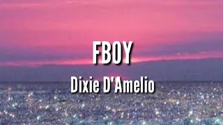 FBOY  Dixie DAmelio Lyrics [upl. by Ano964]