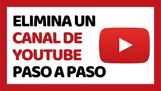 Cómo Eliminar un Canal de YouTube [upl. by Mickey]