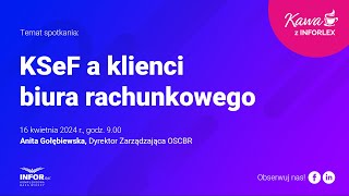 Kawa z Inforlex  KSeF a klienci biura rachunkowego [upl. by Sulakcin684]