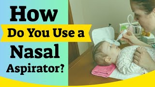 How Do You Use a Nasal Aspirator [upl. by Rosa]