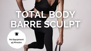 45 min BARRE SCULPT WORKOUT  Barre Class Workout  Home Workout  Your Barre Studio [upl. by Ermengarde]