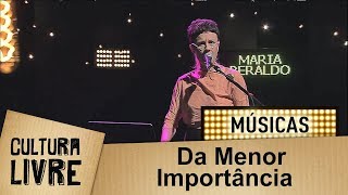 Da Menor Importância por Maria Beraldo [upl. by Gershom138]