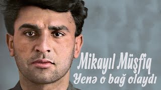 Mikayıl Müşfiq  Yenə o bağ olaydı  Kamran M YuniS [upl. by Opiuuk]