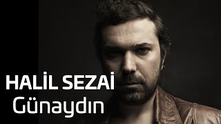 Halil Sezai  Günaydın Official Audio [upl. by Jurdi]