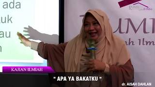 APA YA BAKATKU  KAJIAN ILMIAH  dr AISAH DAHLAN [upl. by Meggie]