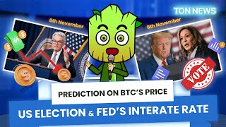 Bitcoin Price US Election amp FED’s Interest Rate Effect  TON News 4 [upl. by Attenyl60]