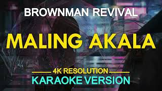 Maling Akala Karaoke  Brownman Revival [upl. by Evy]