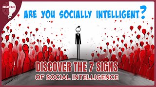 Discover The 7 Signs Of Social Intelligence  Are YOU Socially Intelligent [upl. by Boehmer]