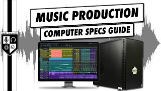 Computer Specs For Music Production In 2024  RAM Storage amp CPU [upl. by Hannavas]