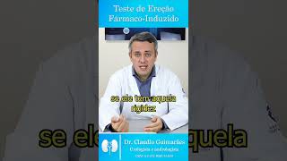 COMO É FEITO O TESTE DE EREÇÃO FÁRMACOINDUZIDO  Dr Claudio Guimarães [upl. by Jenei257]