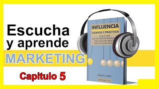 📘 Audiolibro INFLUENCIA Robert Cialdini Capítulo  5 MARKETING Psicología [upl. by Llennhoj]