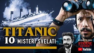 TITANIC 10 misteri svelati  Strane Storie [upl. by Karwan]