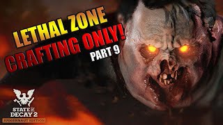 State Of Decay 2 Crafting Only Lethal Zone Challenge Part 9 [upl. by Anabahs]