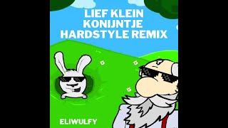 Lief Klein Konijntje Hardstyle Remix [upl. by Elicia371]