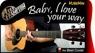 BABY I LOVE YOUR WAY 💘  Peter Frampton  GUITAR Cover  MusikMan N°165 [upl. by Babs521]