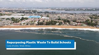 Repurposing Plastic Waste To Build Schools [upl. by Nitram]