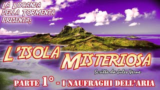 Audiolibro Lisola Misteriosa Parte 1° I naufraghi dellaria  Jules Verne [upl. by Gilmour]