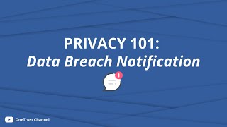 Privacy 101 Data Breach Notification [upl. by Acinomahs399]