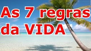 Bela Mensagem de Otimismo  AS 7 REGRAS DA VIDA [upl. by Thar]