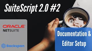 SuiteScript 20 Tutorial 2  Documentation and Editor Setup [upl. by Leonteen]