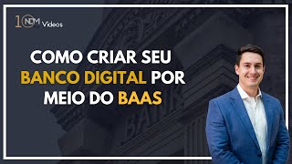 Como criar seu Banco Digital por meio do BaaS [upl. by Symon]