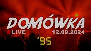 DOMÓWKA 95  LIVE · 12092024 [upl. by Adnahsor]