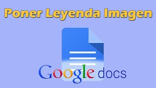 Como poner leyenda a una imagen en Google docs [upl. by Kcirdet322]