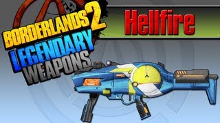 BORDERLANDS 2  Hellfire Legendary Weapons Guide [upl. by Therron]