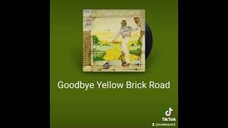 Goodbye Yellow Brick Road [upl. by Etnovert]