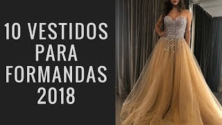 10 vestidos para formatura 2019 [upl. by Adnola486]