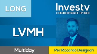 Investv Riccardo Designori entra LONG su LVMH [upl. by Morry90]