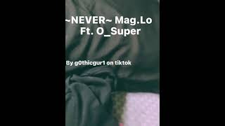 NEVER BY MAGLO FTOSUPER slowed Verb￼ repeats “NEVER AHH NEVER HAD MET SOMEONE LIKE YOU AHH” [upl. by Amanda]