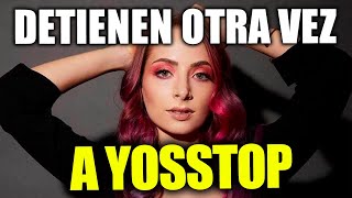 DETIENEN una vez más a YossTop 36 HORAS DE ARRESTO su EX SOCIA la quiere presa [upl. by Ailahk574]